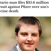 Ontario Man Files $35.6 Million Lawsuit Against Pfizer Over Son’s Vaccine Death