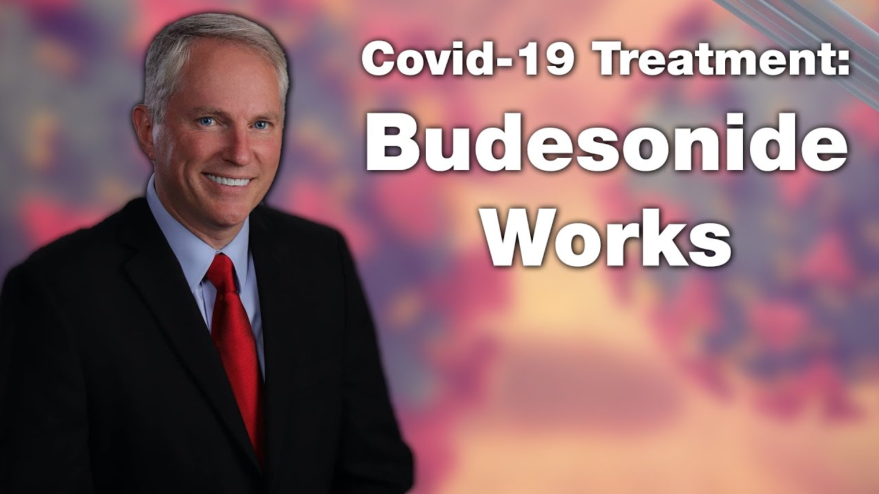 Dr. Richard Bartlett: Evidence Budesonide Is Safe, Effective Early and Late Treatment for COVID-19