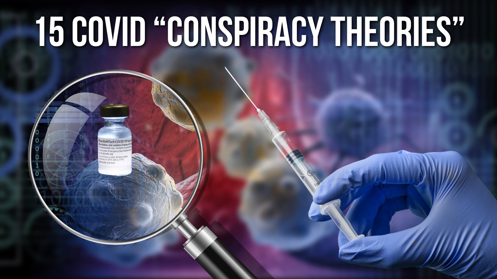 15 COVID “Conspiracy Theories” That Turned Out to Be True